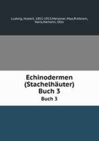 Echinodermen (Stachelhuter). Buch 3