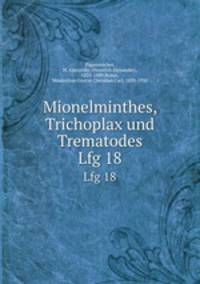 Mionelminthes, Trichoplax und Trematodes. Lfg 18