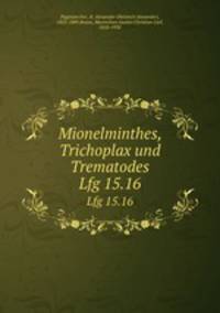 Mionelminthes, Trichoplax und Trematodes. Lfg 15.16