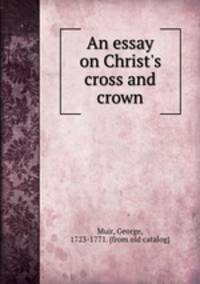 An essay on Christ