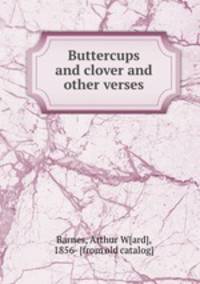 Buttercups and clover and other verses