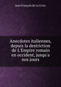 Anecdotes italiennes, depuis la destriction de L