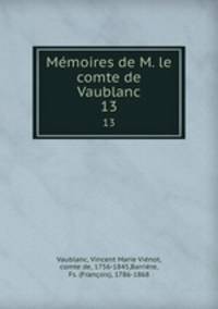 Mmoires de M. le comte de Vaublanc. 13