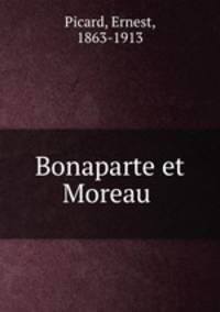 Bonaparte et Moreau