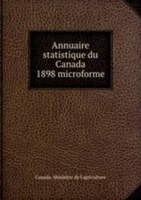 Annuaire statistique du Canada 1898 microforme