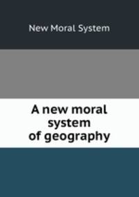 A new moral system of geography