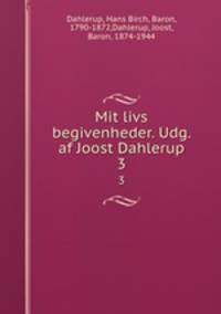Mit livs begivenheder. Udg. af Joost Dahlerup. 3