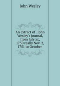 An extract of . John Wesley