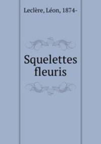 Squelettes fleuris