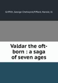 Valdar the oft-born : a saga of seven ages