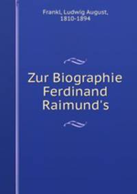Zur Biographie Ferdinand Raimund