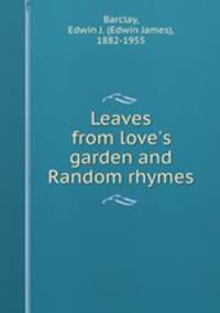 Leaves from love`s garden and Random rhymes