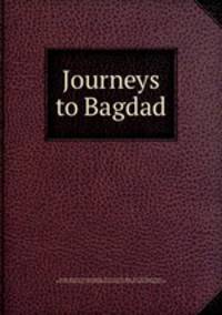 Journeys to Bagdad