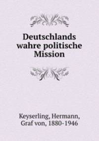 Deutschlands wahre politische Mission