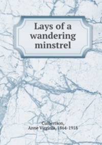 Lays of a wandering minstrel