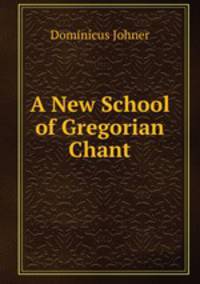 A New School of Gregorian Chant