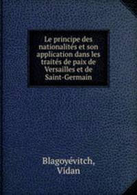 Le principe des nationalites et son application dans les traites de paix de Versailles et de Saint-Germain