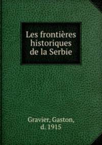 Les frontieres historiques de la Serbie