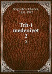 Trh-i medeniyet. 2