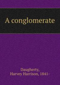 A conglomerate