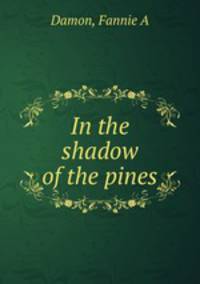 In the shadow of the pines