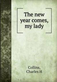 The new year comes, my lady