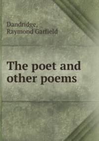 The poet and other poems
