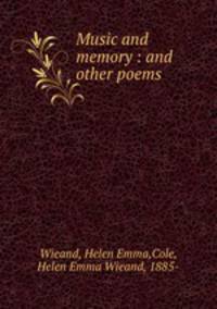 Music and memory : and other poems
