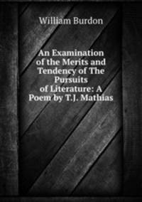 An Examination of the Merits and Tendency of The Pursuits of Literature: A Poem by T.J. Mathias