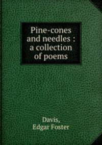 Pine-cones and needles : a collection of poems