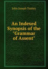 An Indexed Synopsis of the "Grammar of Assent"