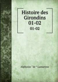 Histoire des Girondins. 01-02