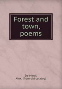 Forest and town, poems