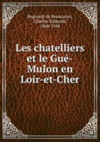 Les chatelliers et le Gu-Mulon en Loir-et-Cher