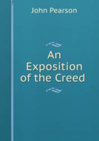 An Exposition of the Creed .