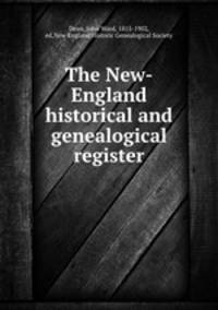 The New-England historical and genealogical register