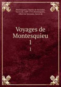 Voyages de Montesquieu. 1