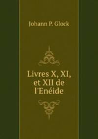 Livres X, XI, et XII de l