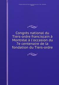 Congres national du Tiers-ordre franciscain a Montreal a l
