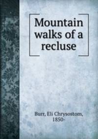 Mountain walks of a recluse