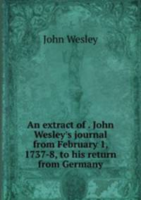 An extract of . John Wesley