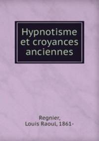 Hypnotisme et croyances anciennes
