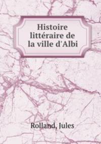 Histoire litteraire de la ville d