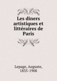 Les diners artistiques et litteraires de Paris