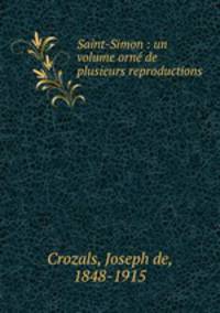 Saint-Simon : un volume orne de plusieurs reproductions