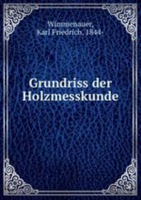 Grundriss der Holzmesskunde