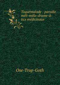 Toquemalade : parodie meli-melo-drame-a-tics medicinaux