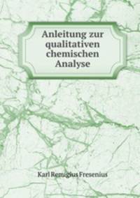 Anleitung zur qualitativen chemischen Analyse