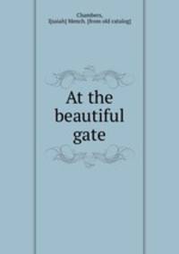 At the beautiful gate
