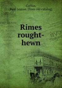 Rimes rought-hewn